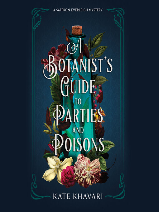 Title details for A Botanist's Guide to Parties and Poisons by Kate Khavari - Wait list